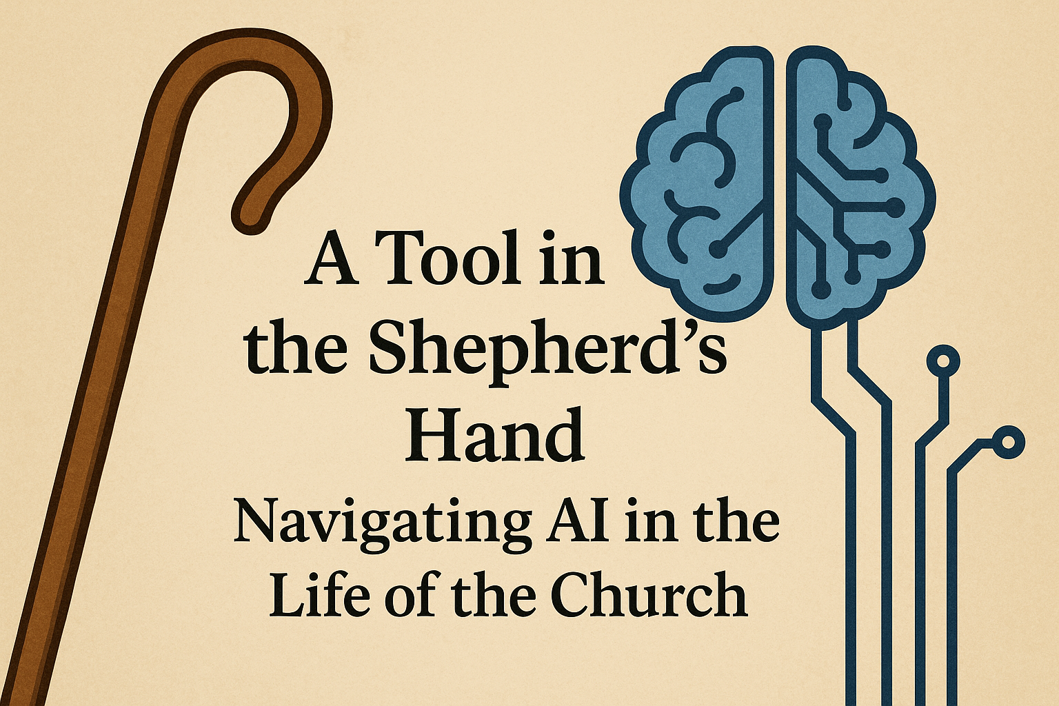 A Tool in the Shepherd’s Hand: Navigating AI in the Life of the Church